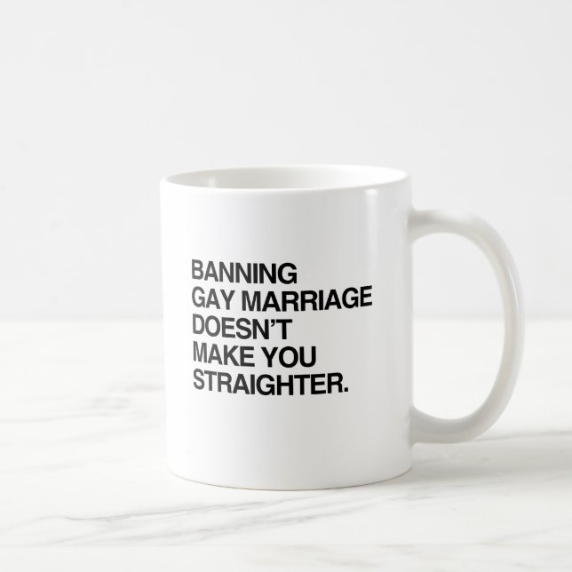 DAS VERBIETEN VON VON HOMOSEXUELLER EHE MACHT SIE KAFFEETASSE (Rechts)