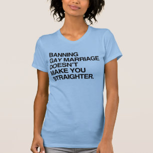 DAS VERBOT VON HOMOEHEN MACHEN SIE NICHT GERADER T T-Shirt