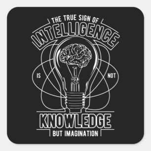 Das wahre Zeichen der Intelligenz Quadratischer Aufkleber