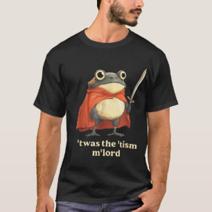 Das war der 'Tism M'Lord Funny Wizard Frog Autismu T-Shirt
