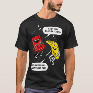 Das war Natrium lustig Geek Chemie Wissenschaft Wi T-Shirt