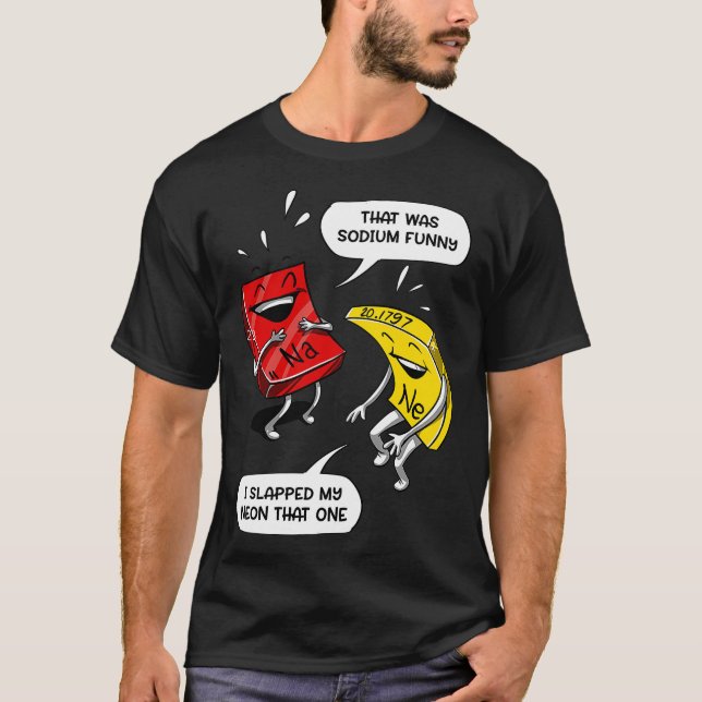 Das war Natriumfunny Geek Chemie Science Joke  T-Shirt (Vorderseite)