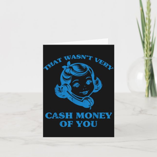Das war nicht sehr Cash Money von dir Lustiger Spr Karte (Vorderseite)