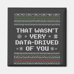 Das war nicht sehr datenintensiv von dir Nerd Weih Magnet