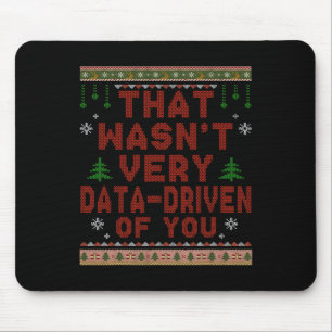 Das war sehr datengetrieben von dir Weihnachtsfeie Mousepad