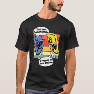 Das war Sodium Geek Chemistry Jockey Science Spaß T-Shirt