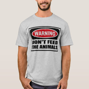 Das Warnen FÜTTERN den TIEREN den T - Shirt der