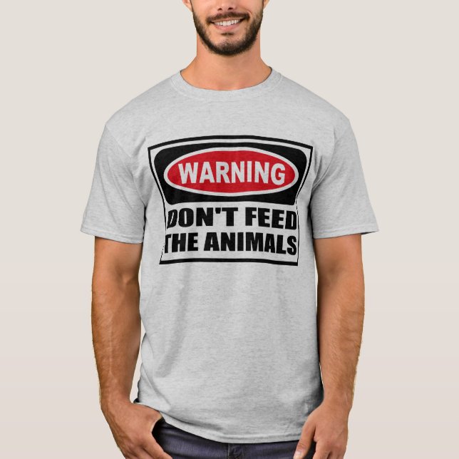 Das Warnen FÜTTERN den TIEREN den T - Shirt der (Vorderseite)