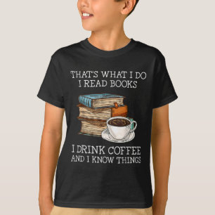 Das, was ich lese Bücher, die ich trinke Kaffee ic T-Shirt