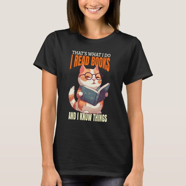 das was ich mache ich lese bücher und ich weiß was T-Shirt (Vorderseite)
