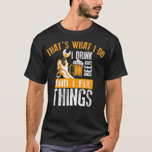 Das, was ich trinke Bier und weiß, was lustig T-Shirt