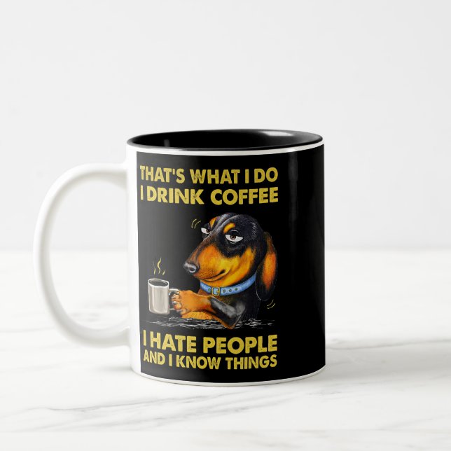 Das, was ich trinke Kaffee Hate Leute verrückt D Zweifarbige Tasse (Links)