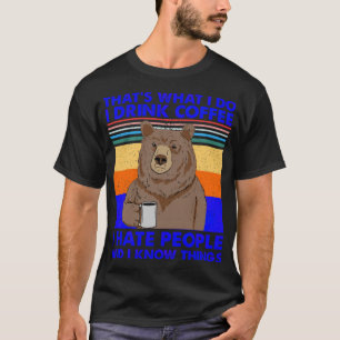 Das, was ich trinke Kaffee Ich hasse Pflegehumorou T-Shirt