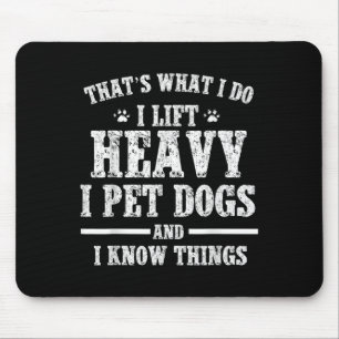 Das Was Ich Tue Ich Hebe Schwer Ich Streichle Hund Mousepad