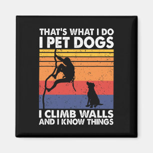 Das Was Ich Tue Ich Streichle Hunde Ich Klettere A Magnet