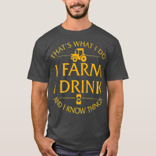 Das, was ich tue, Landwirtschaft ich trinke und ic T-Shirt