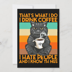 Das was ich tue trinke Kaffee, hasse ich Leute und Einladung