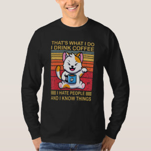 Das was ich tue trinke Kaffee, hasse ich Leute und T-Shirt
