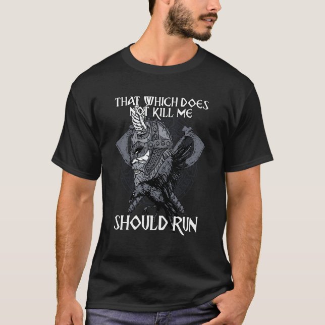 Das, was mich nicht tötet, sollte in Valhalla lauf T-Shirt (Vorderseite)