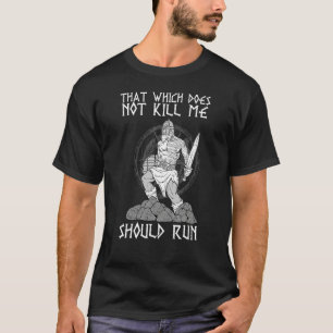 Das, was mich nicht Tötet, sollte laufen - Ich Val T-Shirt