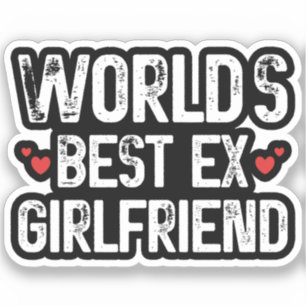 Das weltbeste Ex-Freundin Funny-Sprichwort zum Geb Aufkleber