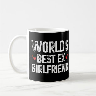 Das weltbeste Ex-Freundin Funny-Sprichwort zum Geb Kaffeetasse