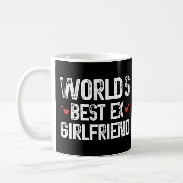 Das weltbeste Ex-Freundin Funny-Sprichwort zum Geb Kaffeetasse (Links)