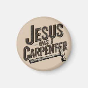 Das Werk Christi, Jesus war ein Zimmermann Magnet
