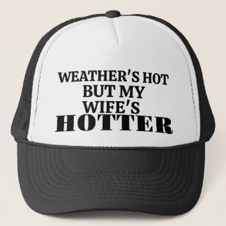 Das Wetter ist heiß, aber die Mütze meiner Frau is