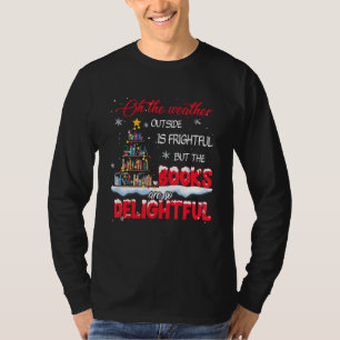 Das Wetter ist schrecklich, die Bücher sind so ent T-Shirt