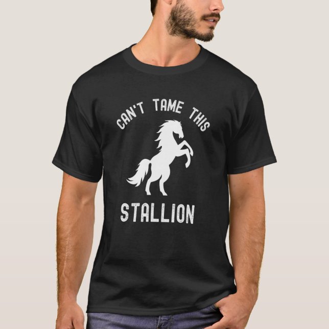 Das wilde Pferd des Hengstes kann nicht zähmen T-Shirt (Vorderseite)