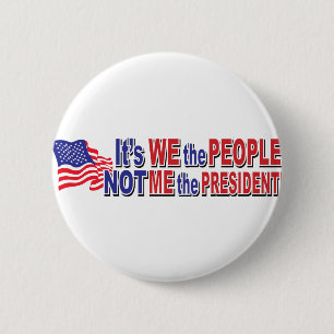 Das Wir, das Volk, nicht ich der Präsident Button