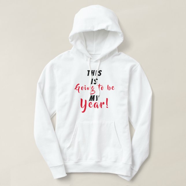 Das wird mein Jahr sein Hoodie (Design vorne)