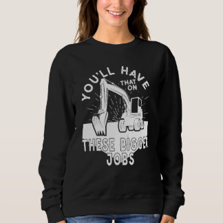Das wirst du bei diesen größeren Jobs 5 haben Sweatshirt