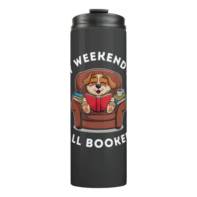 Das Wochenende ist alles gebucht! - für Hunde und  Thermosbecher (Vorderseite)