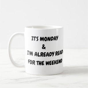 Das Wochenende ist so weit weg Kaffeetasse