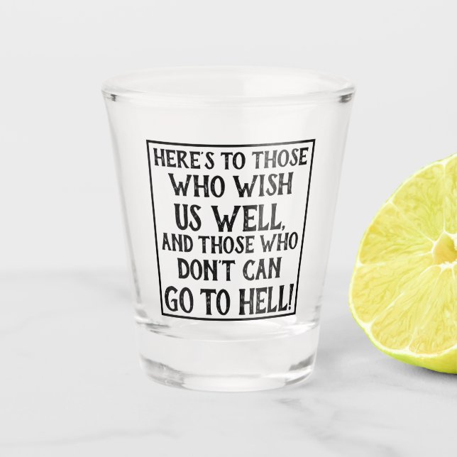 Das Zitat ist das, was wir uns wünschen Schnapsglas (Vorderseite)