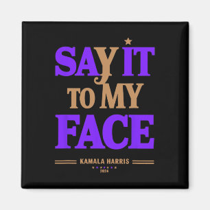 Das zu meinen Gesichtern Kamala Harris-Präsidentsc Magnet