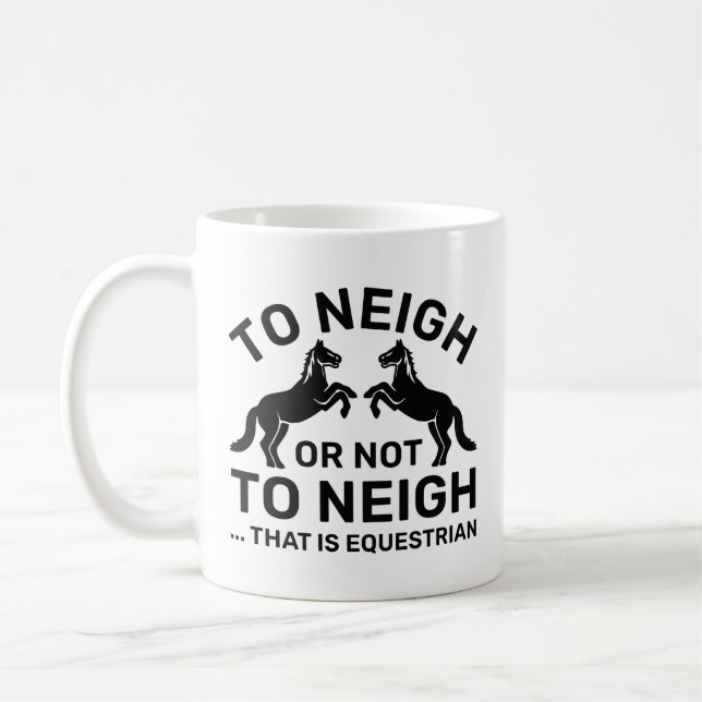 Das zu neigen oder nicht zu neigen ist Reittier Kaffeetasse (Links)