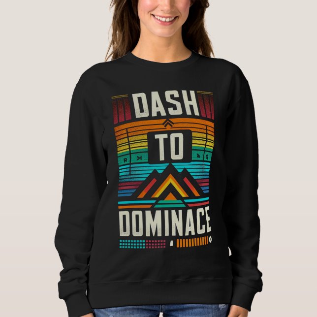 Dash to Dominance Sweatshirt (Vorderseite)