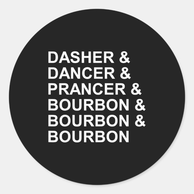 Dasher Dancer Prancer &amp; Bourbon Lustiger Weihn Runder Aufkleber (Vorderseite)