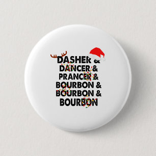Dasher Dancer Prancer &amp; Bourbon Weihnachtsfeie Button