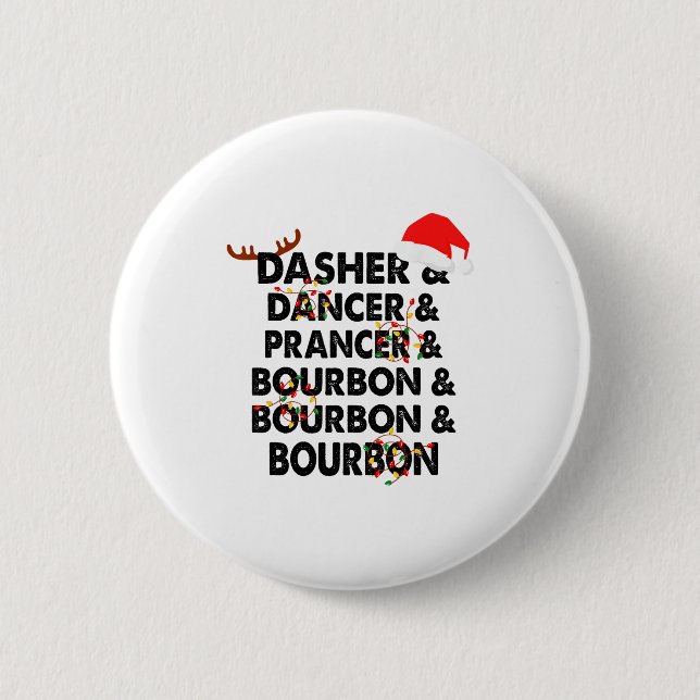 Dasher Dancer Prancer &amp; Bourbon Weihnachtsfeie Button (Vorderseite)
