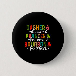 Dasher Dancer Prancer &amp; Bourbon Weihnachtsfeie Button