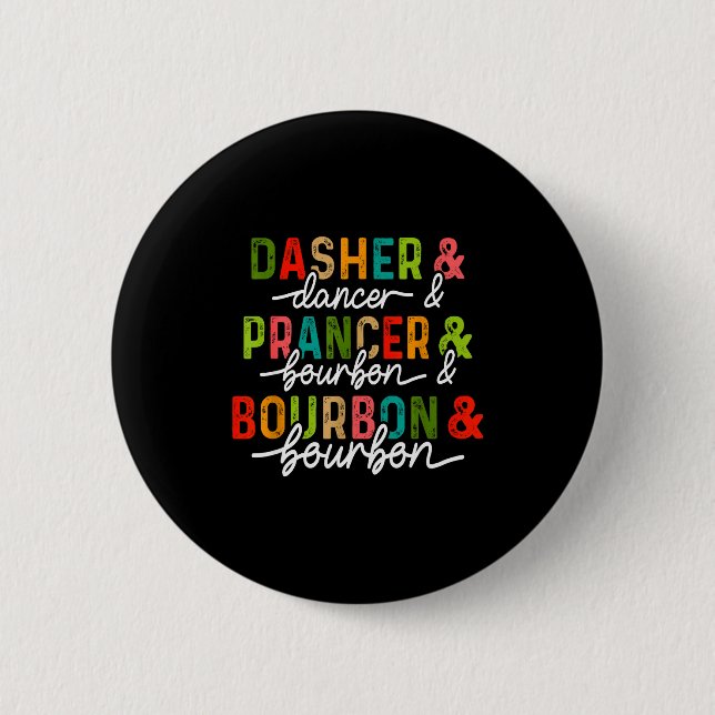 Dasher Dancer Prancer &amp; Bourbon Weihnachtsfeie Button (Vorderseite)