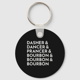 Dasher Dancer Prancer & Bourbon Weihnachtsfeie Schlüsselanhänger