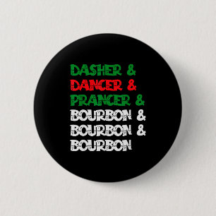 Dasher Dancer Prancer &amp; Bourbon Weihnachtsspaß Button
