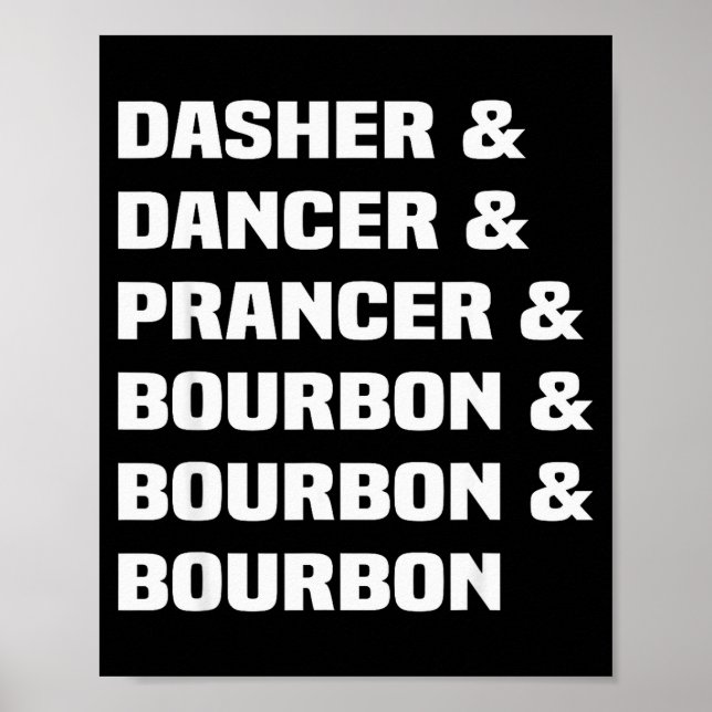 Dasher Dancer Prancer And Bourbon Christmas Holida Poster (Vorne)