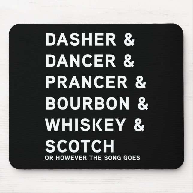 Dasher Dancer Prancer And Bourbon Whiskey Funny Ch Mousepad (Vorne)