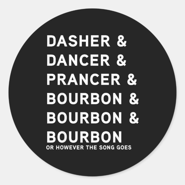 Dasher Dancer Prancer And Bourbon Whiskey Funny Ch Runder Aufkleber (Vorderseite)